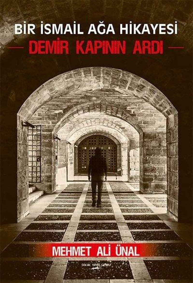 Bir İsmail Ağa Hikayesi-Demir Kapının Ardı