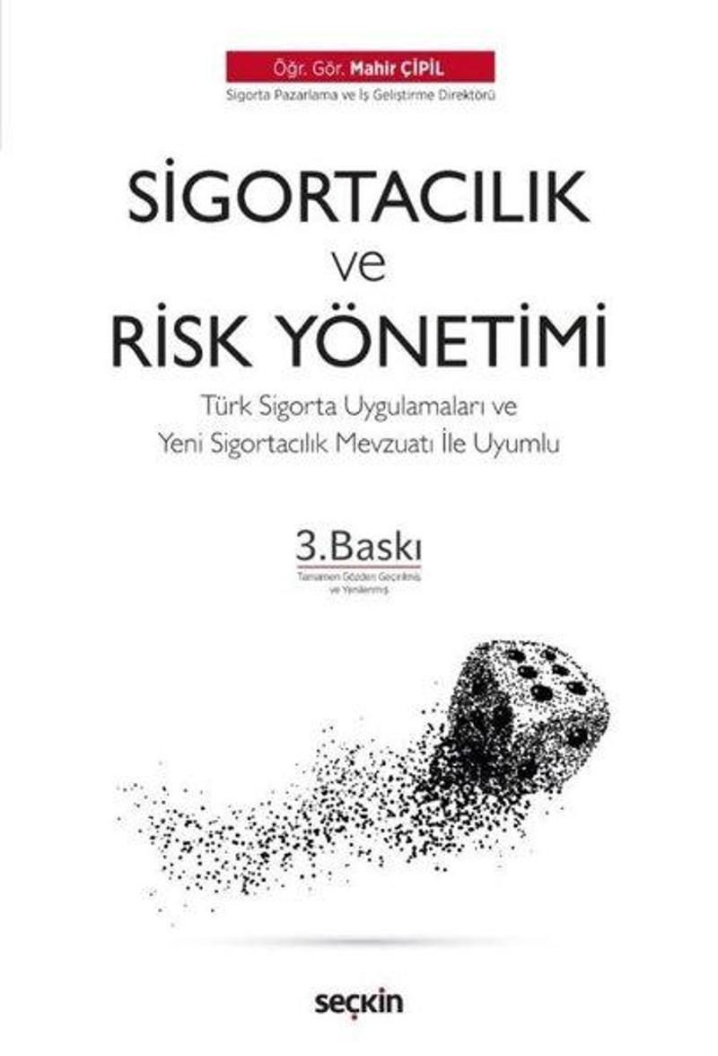 Sigortacılık ve Risk Yönetiminin Temelleri-Türk Sigorta Uygulamaları ve Yeni Sigortacılık Mevzuatı İ