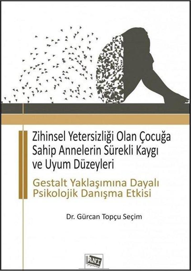 Zihinsel Yetersizliği Olan Çocuğa Sahip Annelerin Sürekli Kaygı ve Uyum Düzeyleri