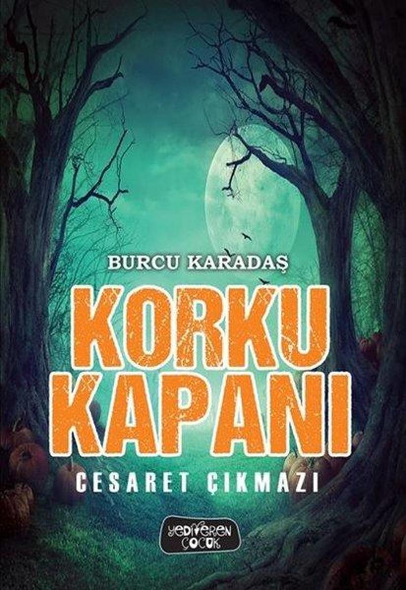 Korku Kapanı-Cesaret Çıkmazı