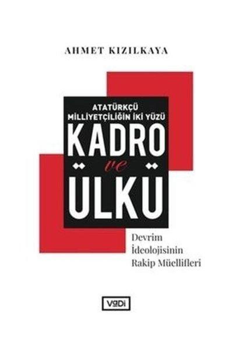 Atatürkçü Milliyetçiliğin İki Yüzü Kadro ve Ülkü