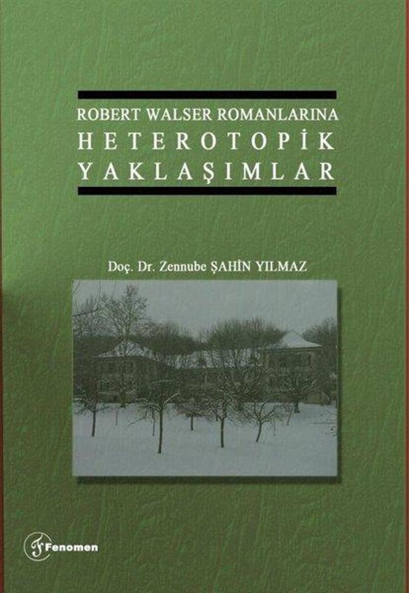 Robert Walser Romanlarına Heterotopik Yaklaşımlar