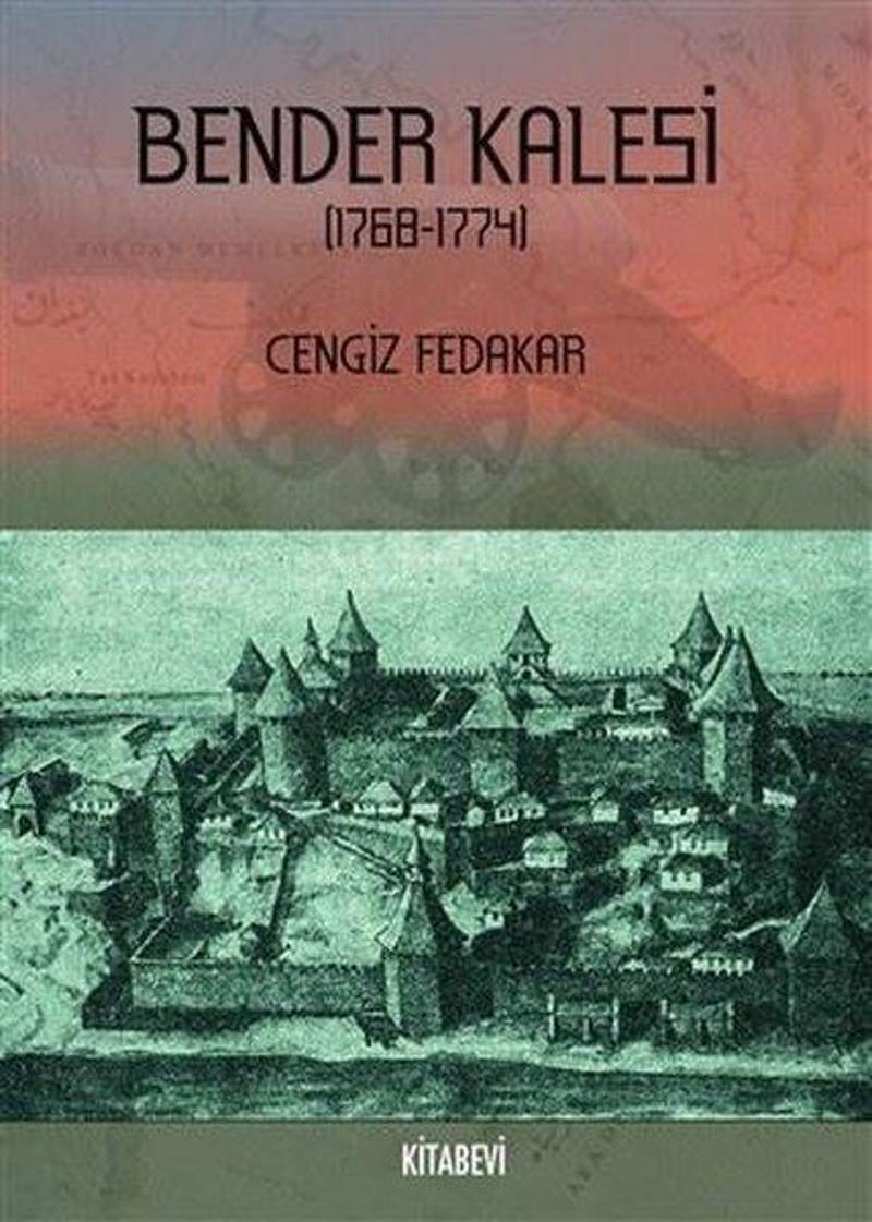 Bender Kalesi (1768 - 1774)