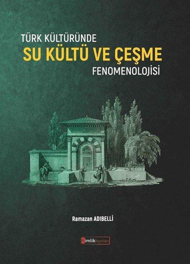 Türk Kültüründe Su Kültü ve Çeşme Fenomenolojisi