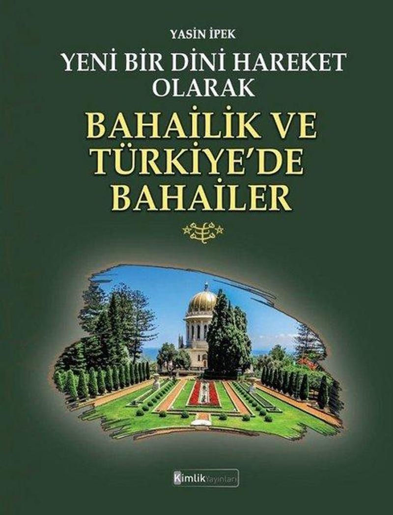 Yeni Bir Dini Hareket Olarak Bahailik ve Türkiye'de Bahailer