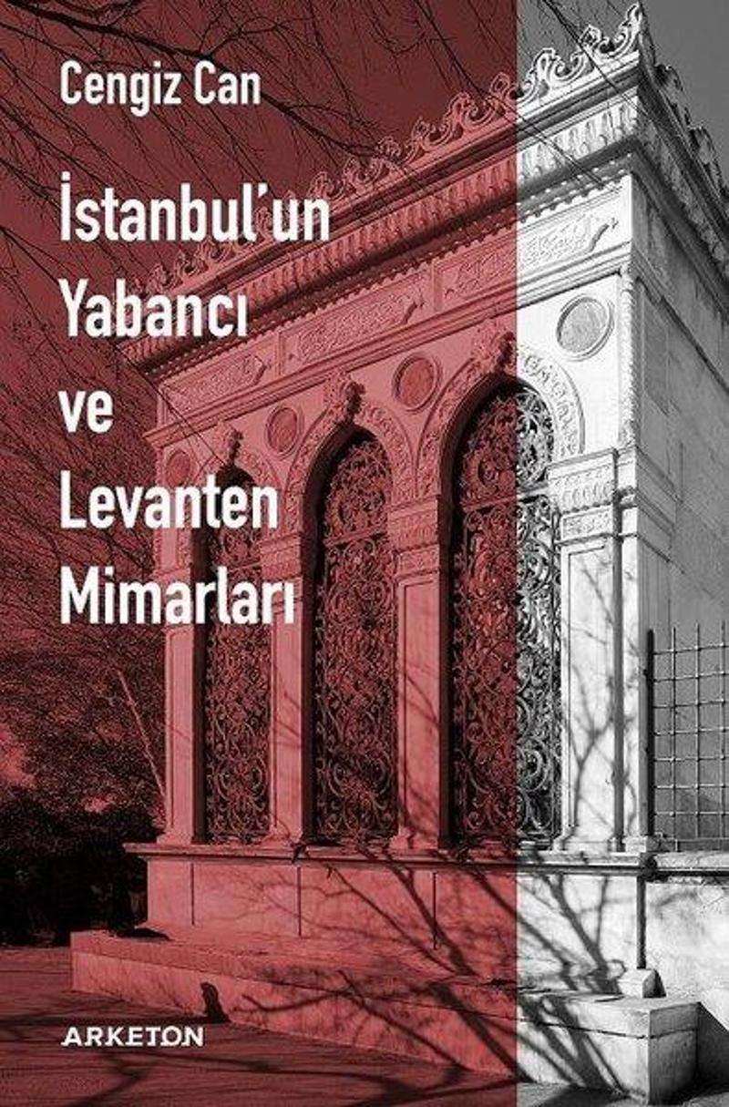 İstanbul'un Yabancı Ve Levanten Mimarları - Cengiz Can Kitabı Fiyatları ...