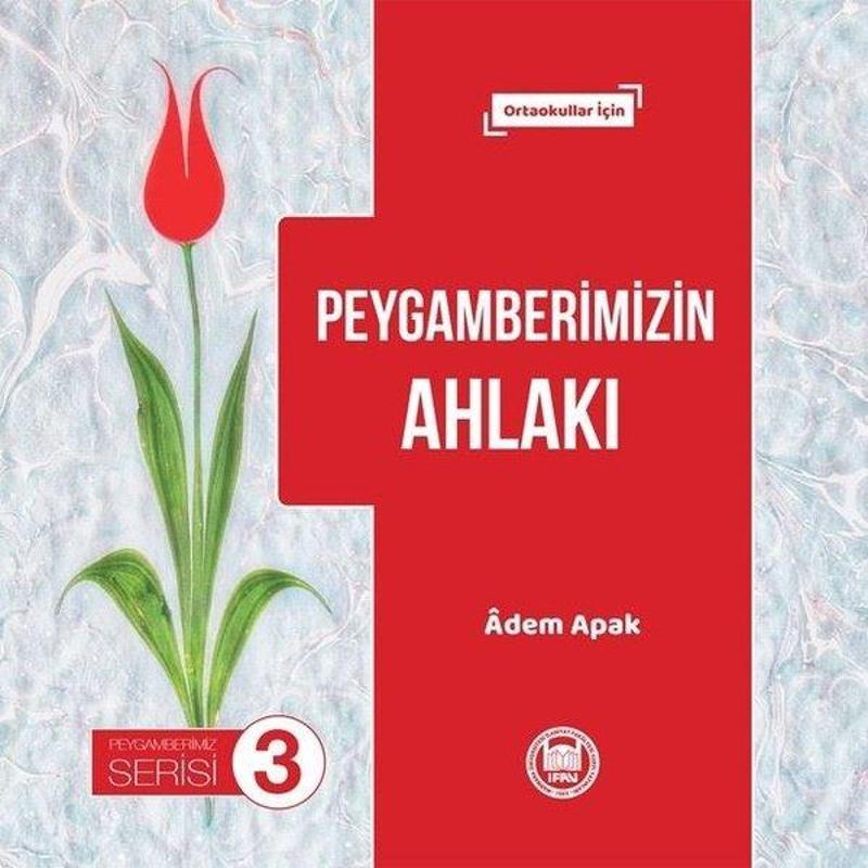 Peygamberimizin Ahlakı - Peygamberimiz Serisi 3