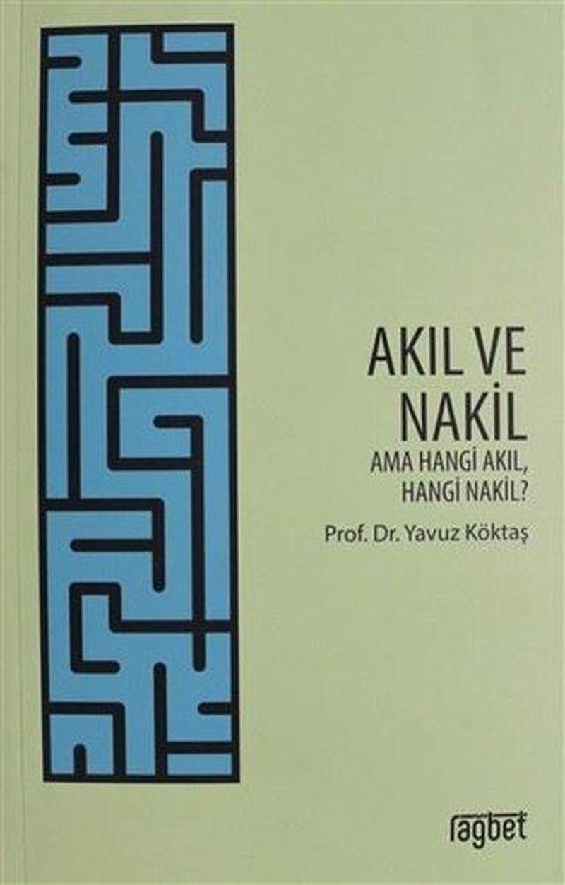 Akıl ve Nakil Ama Hangi Akıl Hangi Nakil