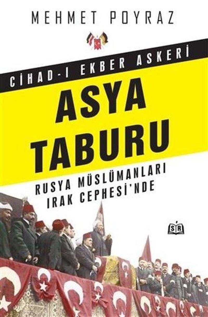 Cihad-ı Ekber Askeri Asya Taburu - Rusya Müslümanları Irak Cephesi'nde