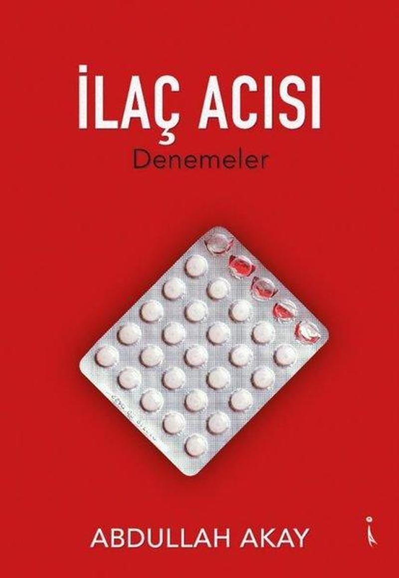 İlaç Acısı - Denemeler