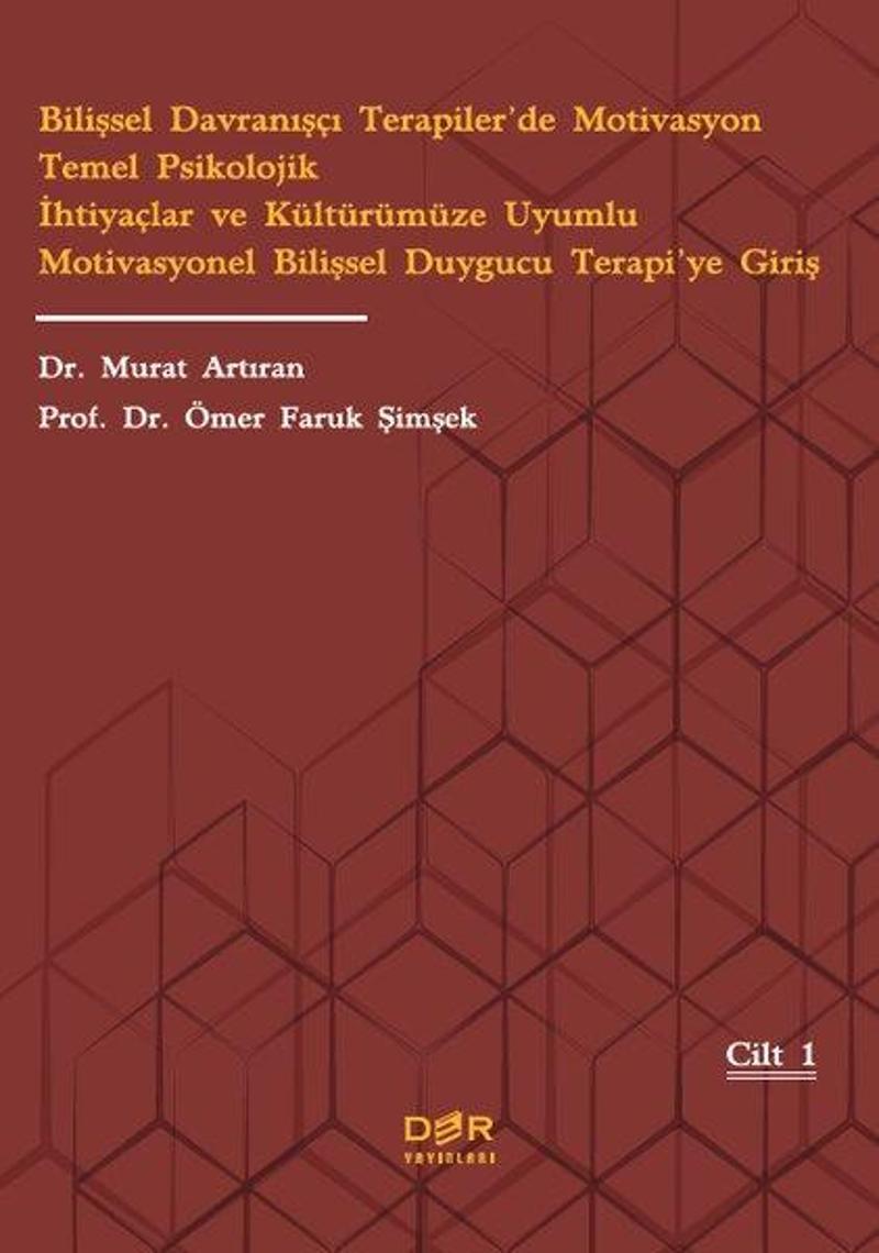 Bilişsel Davranışçı Terapilerde Motivasyon Temel Psikolojik İhtiyaçlar ve Kültürümüze Uyumlu Motivas