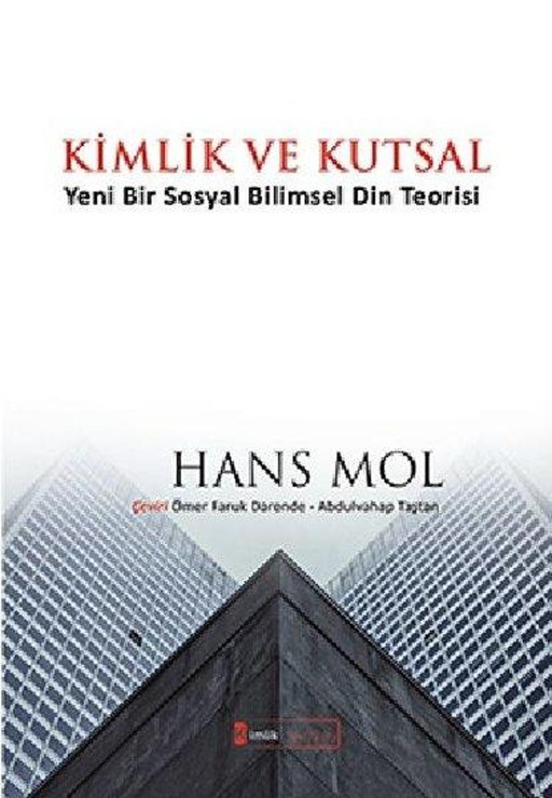 Kimlik ve Kutsal - Yeni Bir Sosyal Bilimsel Din Teorisi