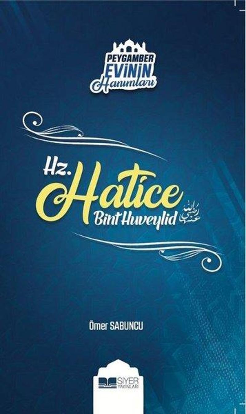 Hz.Hatice - Peygamber Evinin Hanımları