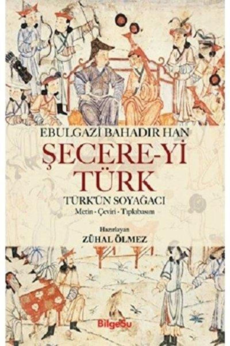 Şecere - yi Türk: Türk'ün Soyağacı