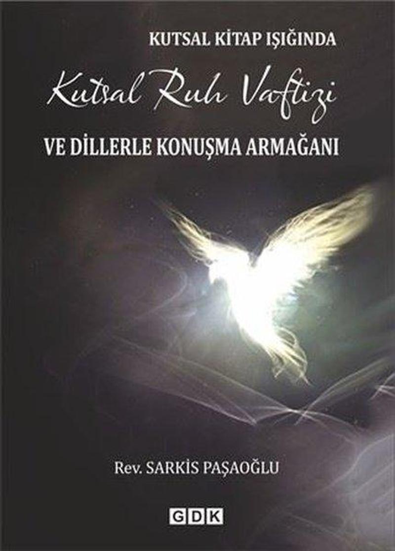 Kutsal Kitap Işığında Kutsal Ruh Vaftizi ve Dillerle Konuşma Armağanı