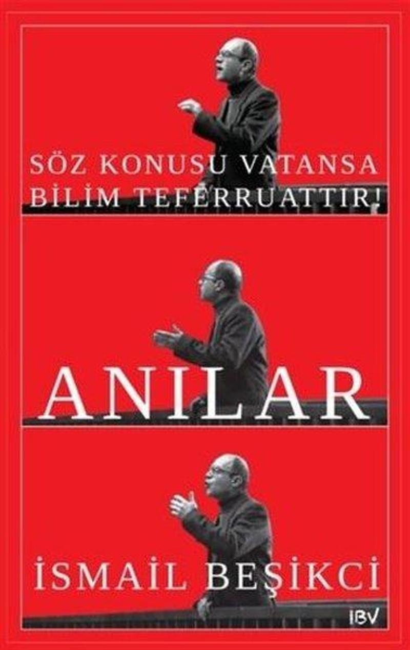 Söz Konusu Vatansa Bilim Teferruattır! Anılar