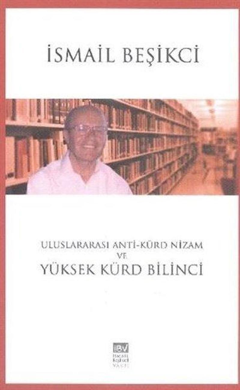 Uluslararası Anti - Kürd Nizam ve Yüksek Kürd Bilinci