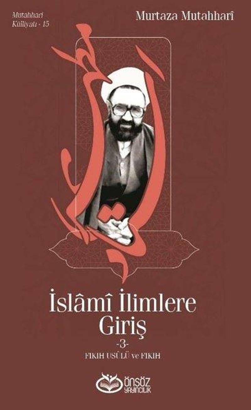 İslami İlimlere Giriş 3 - Fıkıh Usulü ve Fıkıh