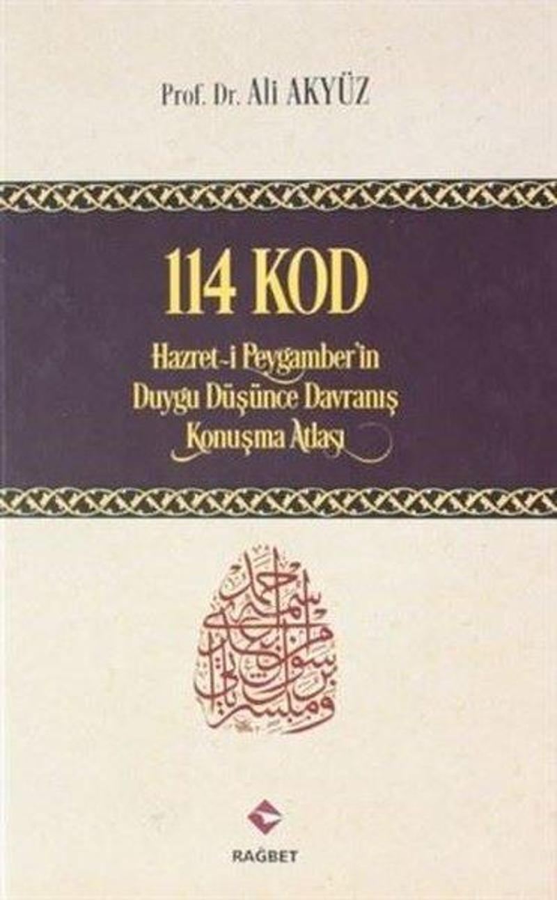 114 Kod - Hazret-i Peygamber'in Duygu Düşünce Davranış Konuşma Atlası