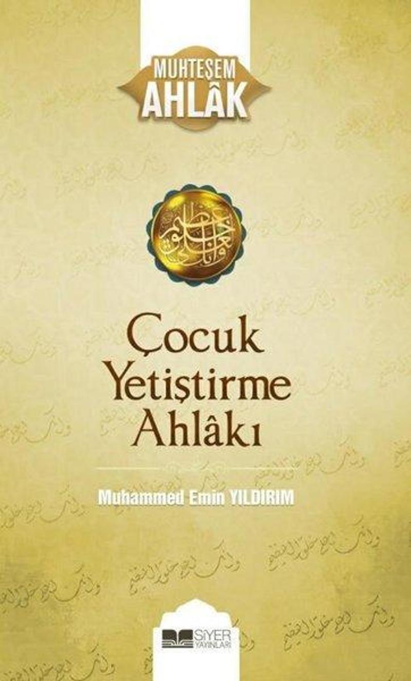 Çocuk Yetiştirme Ahlakı - Muhteşem Ahlak