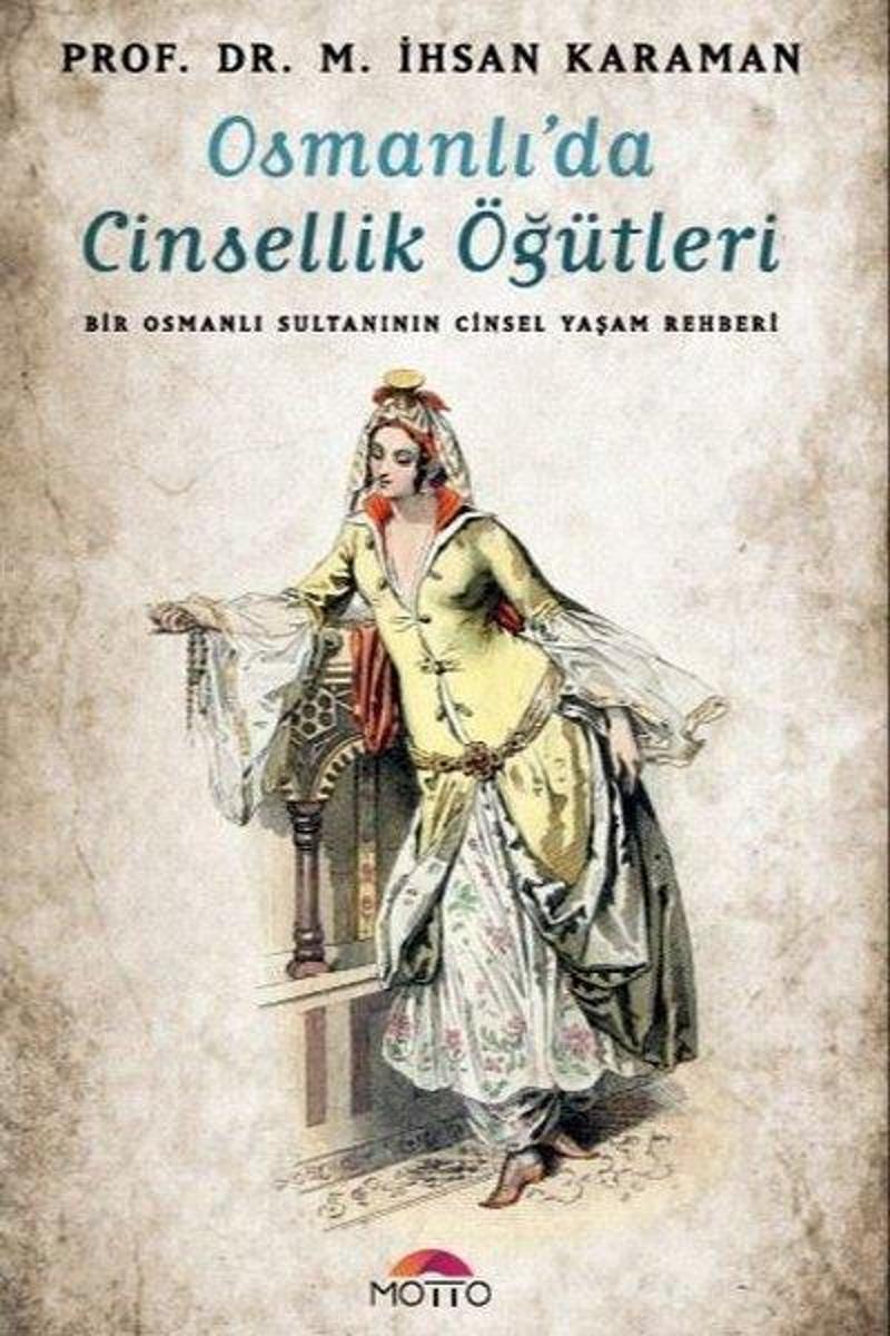 Osmanlı'da Cinsellik Öğütleri - Bir Osmanlı Sultanının Cinsel Yaşam Rehberi