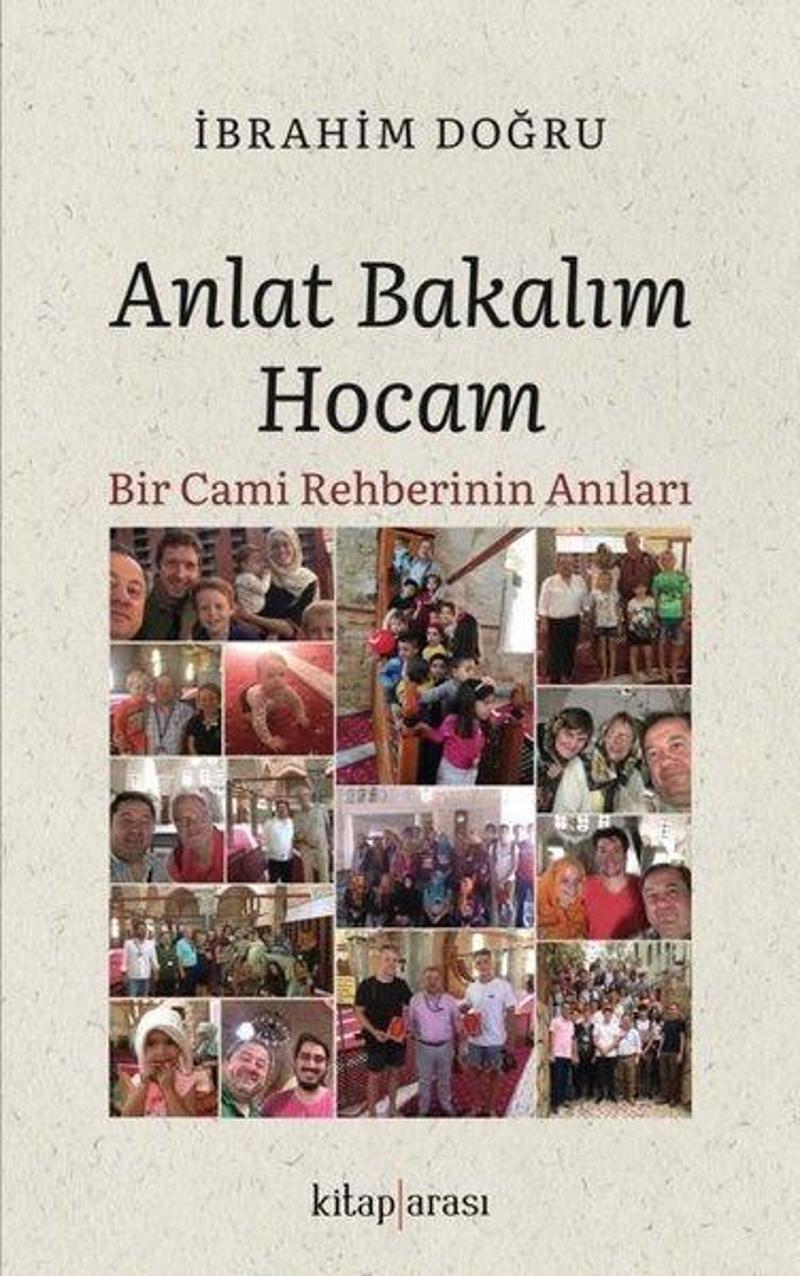 Anlat Bakalım Hocam - Bir Cami Rehberinin Anıları