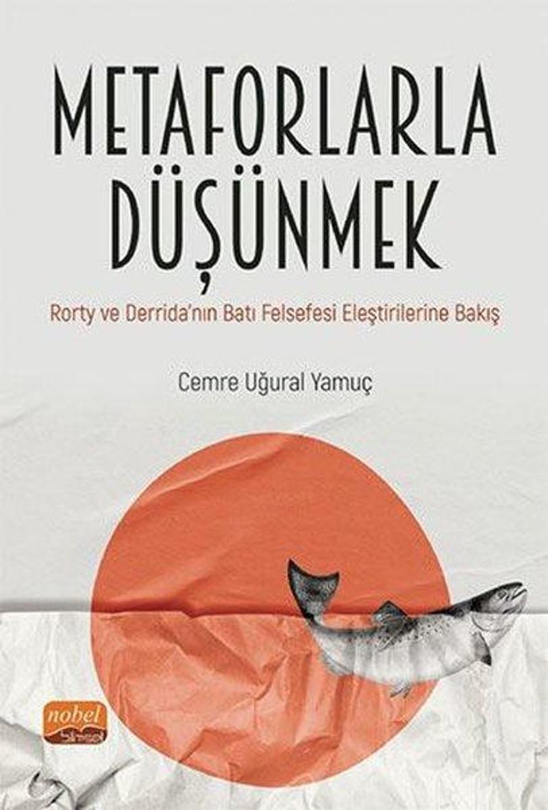 Metaforlarla Düşünmek: Rorty ve Derridanın Batı Felsefesi Eleştirilerine Bakış