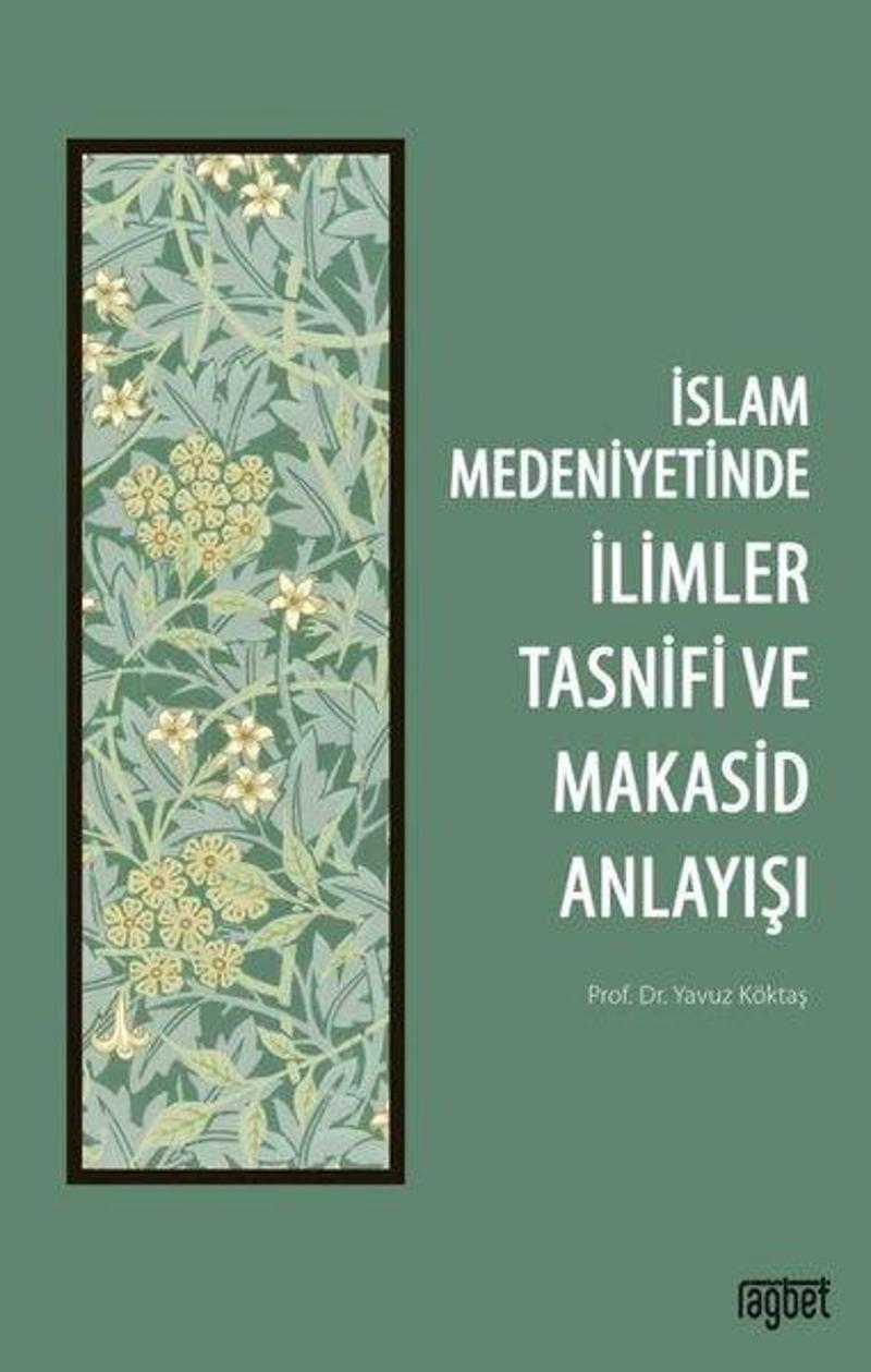 İslam Medeniyetinde İlimler Tasnifi ve Makasid Anlayışı