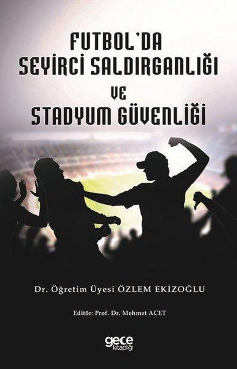 Futbol'da Seyirci Saldırganlığı ve Stadyum Güvenliği