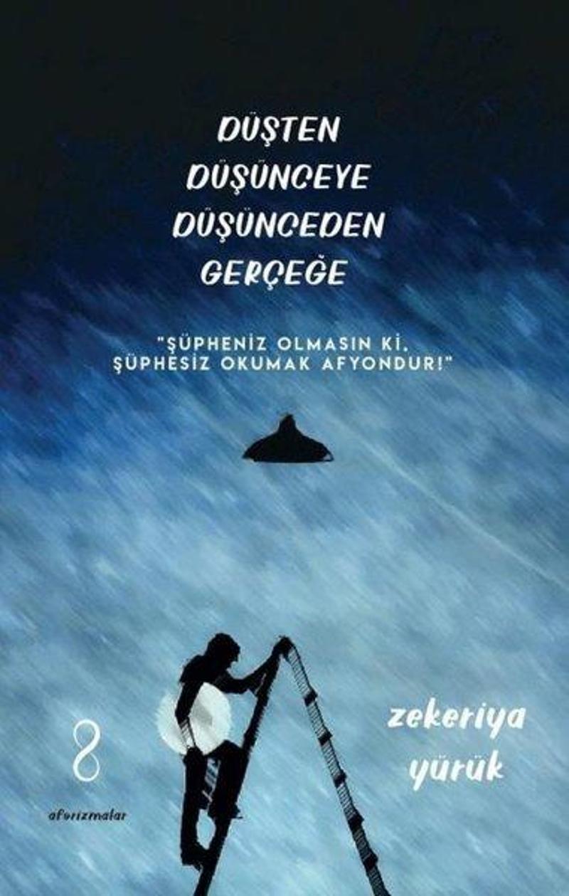 Düşten Düşünceye Düşünceden Gerçeğe - Aforizmalar