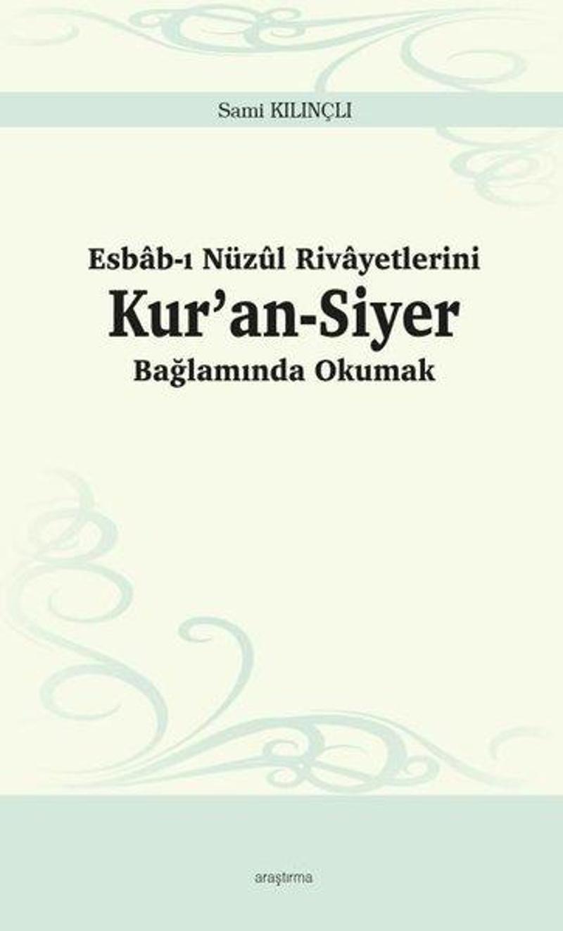 Kur'an-Siyer Bağlamında Okumak - Esbab-ı Nüzul Rivayetlerini