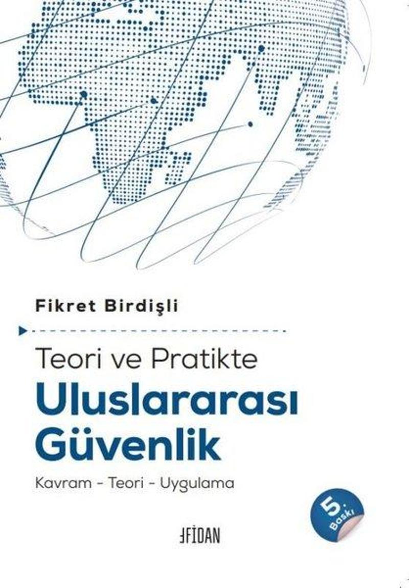 Teori ve Pratikte Uluslararası Güvenlik: Kavram - Teori - Uygulama