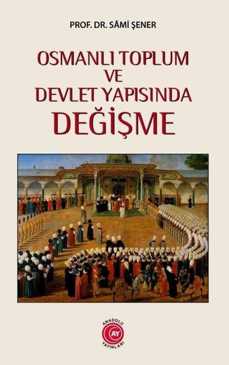 Osmanlı Toplum ve Devlet Yapısında Değişme