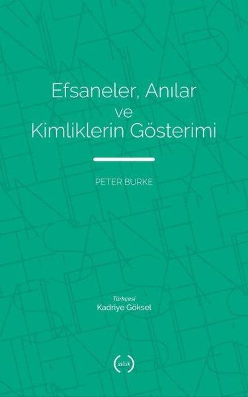 Efsaneler Anılar ve Kimliklerin Gösterimi