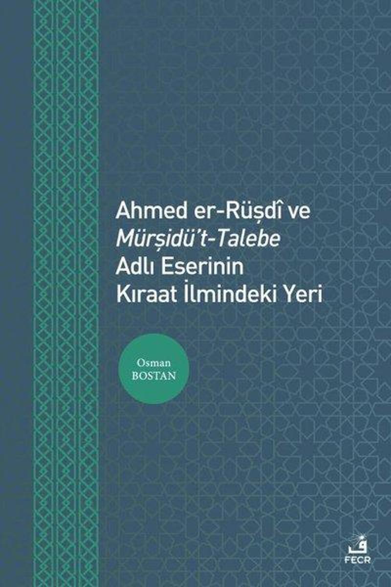 Ahmed er-Rüşdi ve Mürşidü't-Talebe Adlı Eserinin Kıraat İlmindeki Yeri