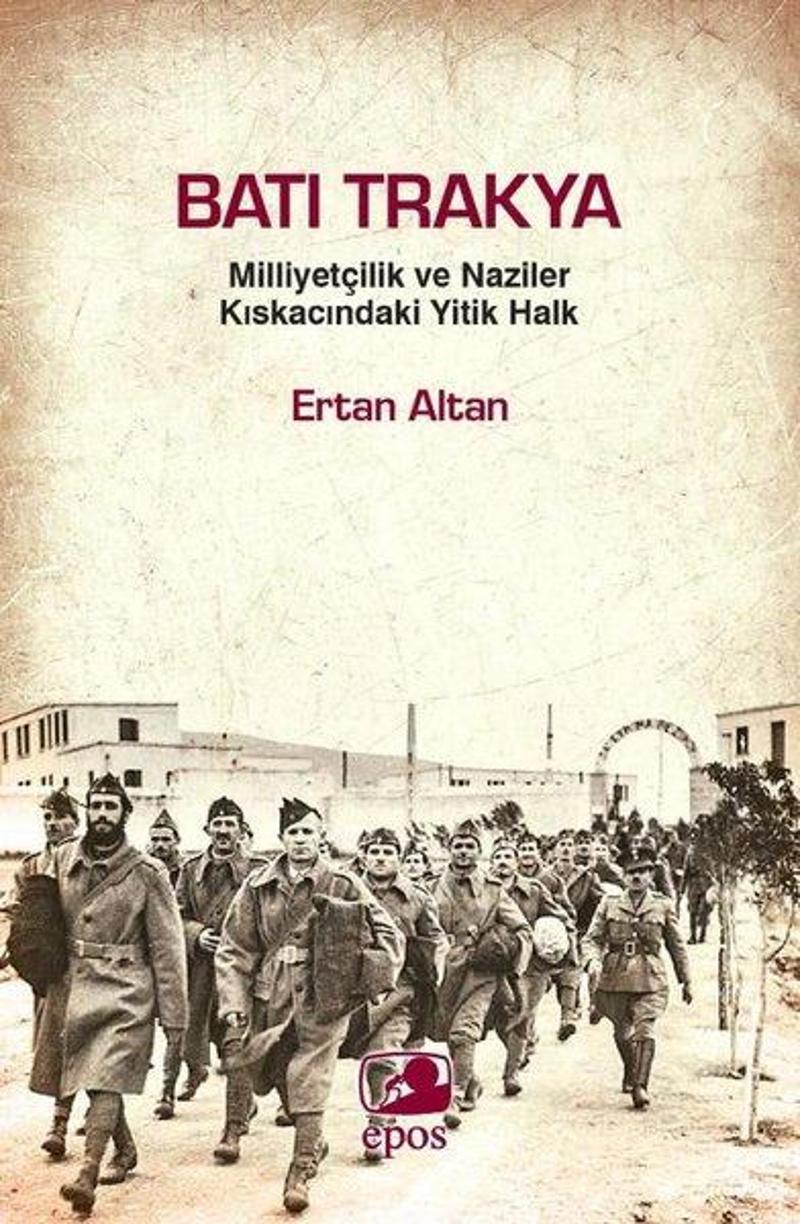 Batı Trakya - Milliyetçilik ve Naziler Kıskacındaki Yitik Halk