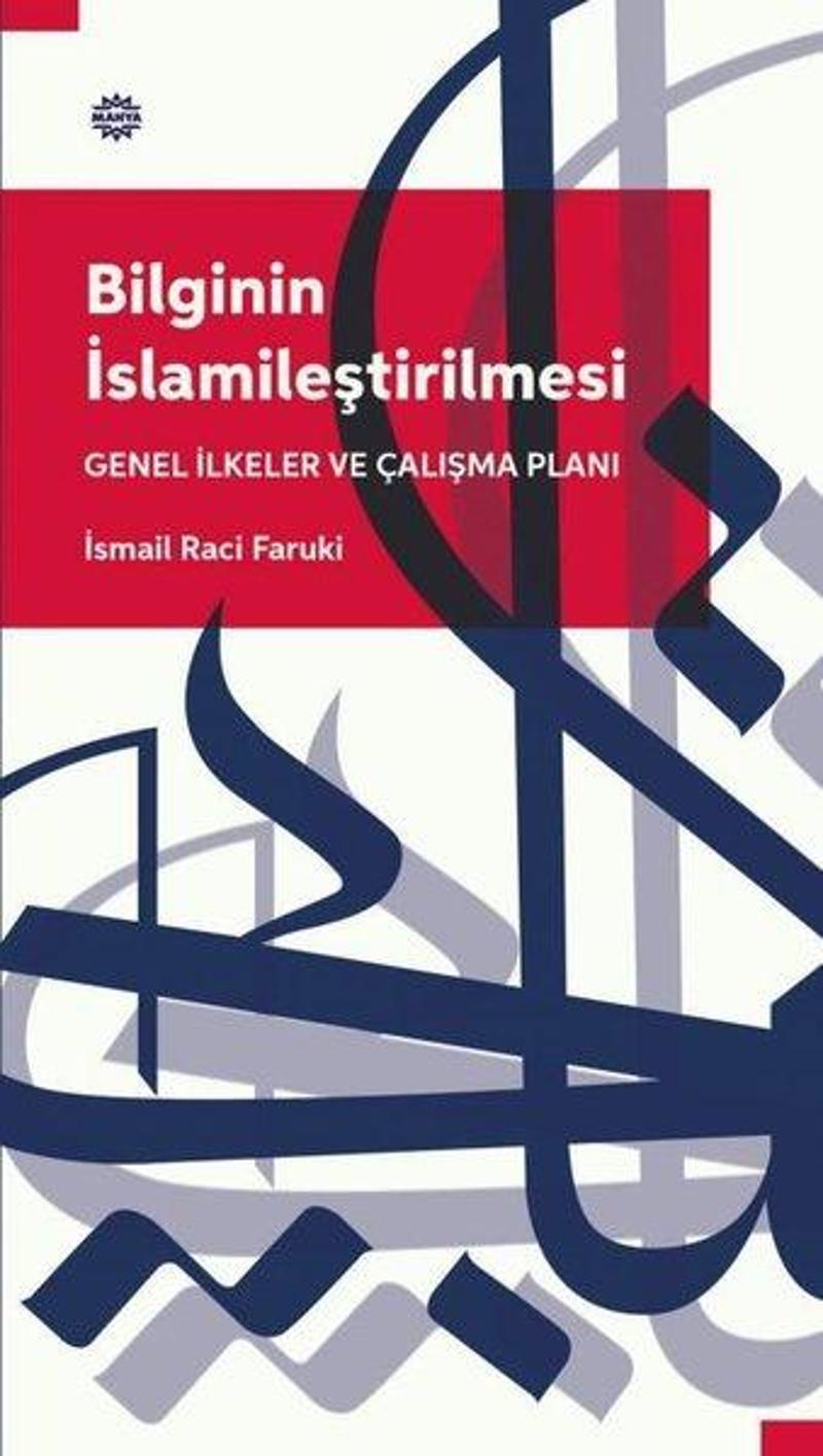 Bilginin İslamileştirmesi - Genel İlkeler ve Çalışma Planı