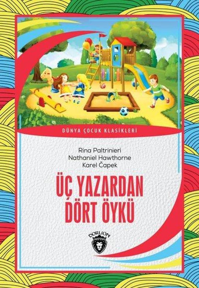 Üç Yazardan Dört Öykü - Dünya Çocuk Klasikleri