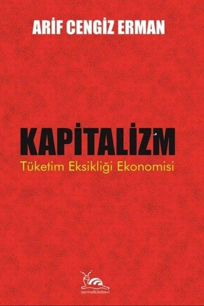 Kapitalizm: Tüketim Eksikliği Ekonomisi