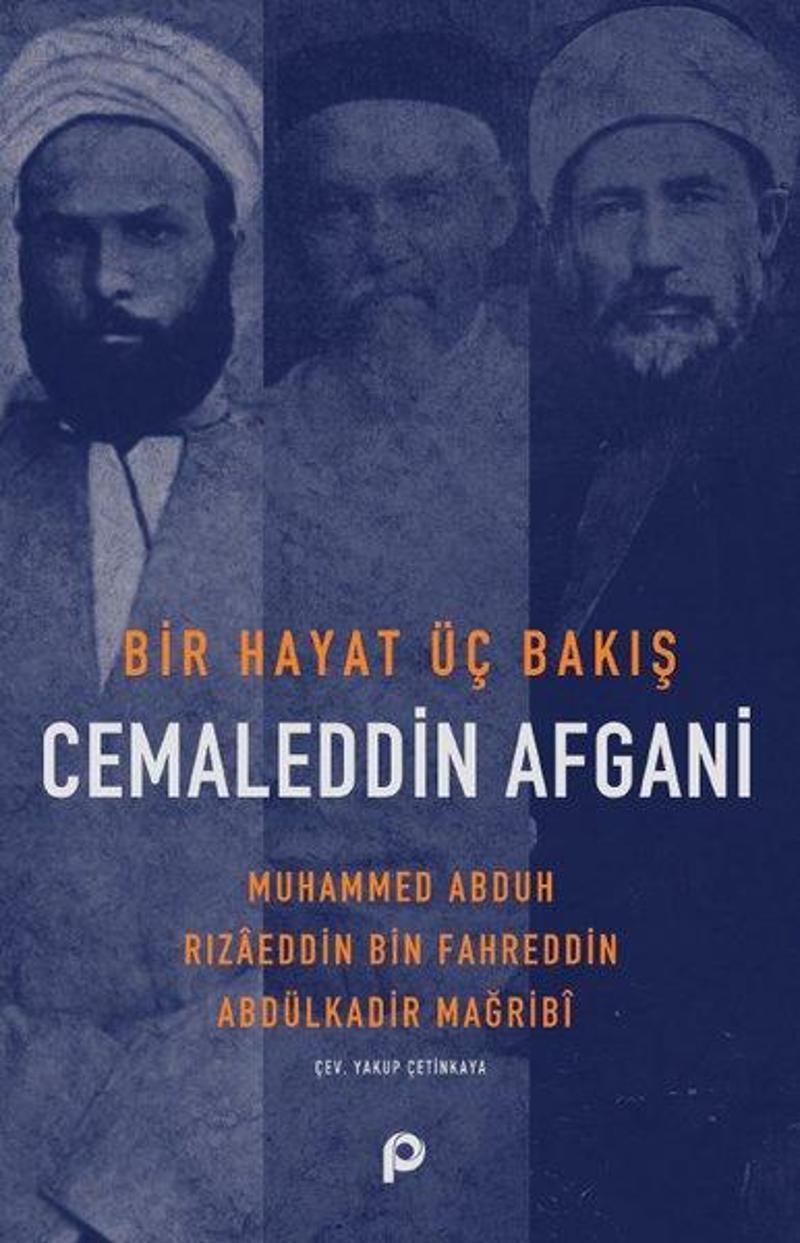 Cemaleddin Afgani: Bir Hayat Üç Bakış