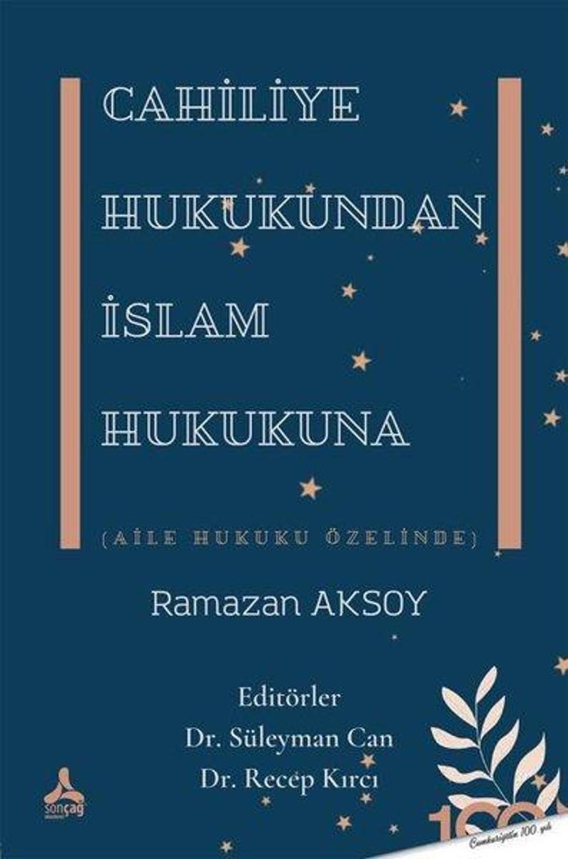 Cahiliye Hukukundan İslam Hukukuna-Aile Hukuku Özelinde