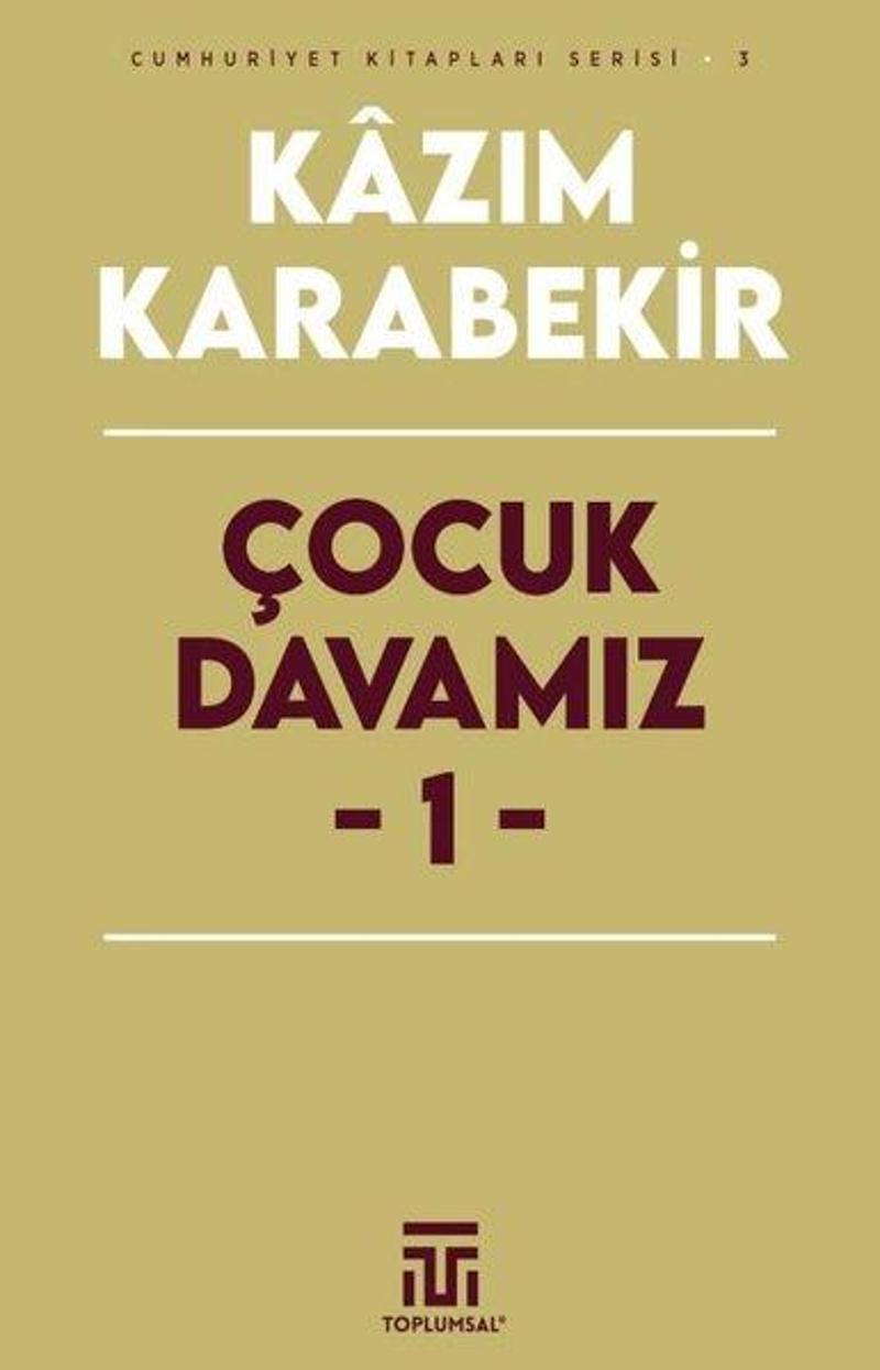 Çocuk Davamız 1 - Cumhuriyet Kitapları Serisi 3