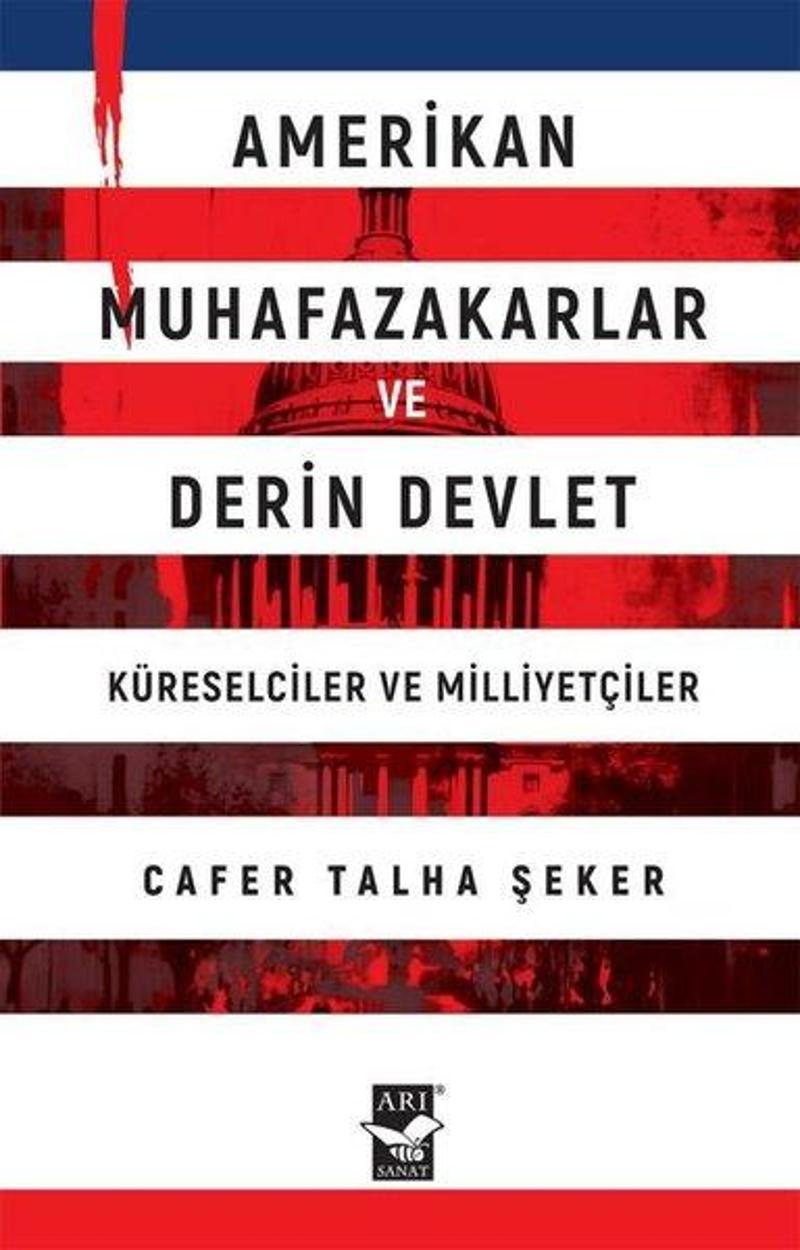 Amerikan Muhafazakarlar ve Derin Devlet - Küreselciler ve Milliyetçiler