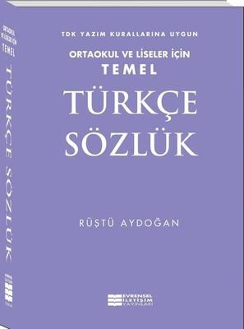 Temel Türkçe Sözlük (Ortaokul Ve Lise İçin) - Rüştü Aydoğan - Evrensel İletişim Yayınları