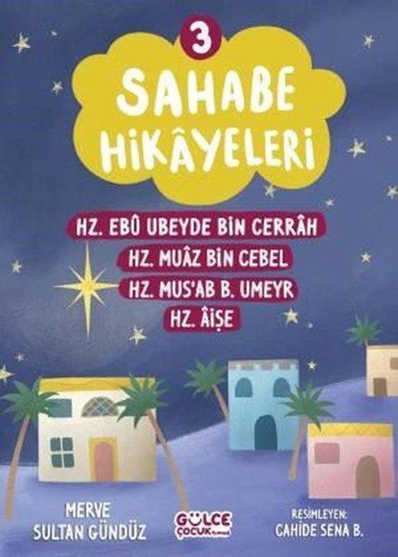 Sahabe Hikayeleri 3 - Hz.Ebu Ubeyde Bin Cerrah Hz.Muaz Bin Cebel Hz.Mus'ab B.Umeyr Hz.Aişe