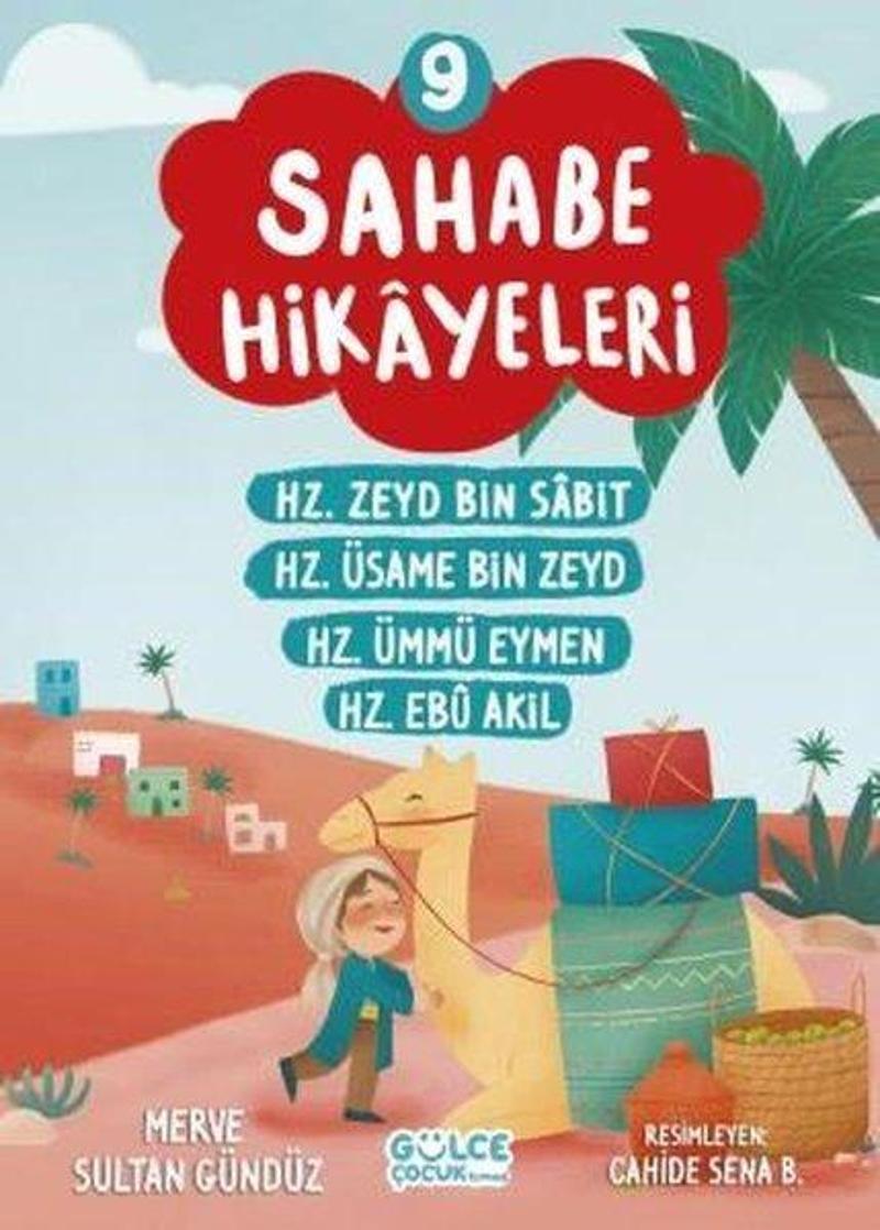 Sahabe Hikayeleri 9 - Hz.Zeyd Bin Sabıt Hz.Usame Bin Zeyd Hz.Ümmü Eymen Hz.Ebu Akıl