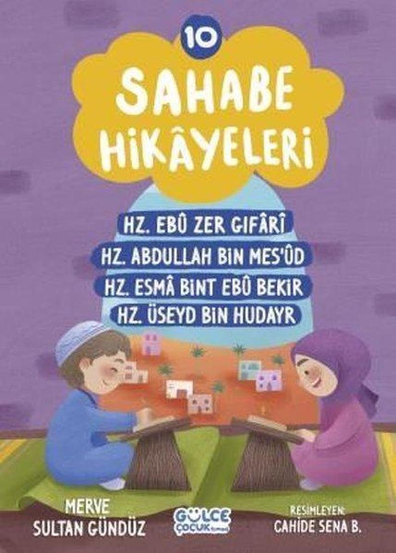 Sahabe Hikayeleri 10 - Hz Ebu Zer Gıfari Hz.Abdullah Bin Mes'ud Hz.Esma Bint Ebu Bekir Hz.Üseyd Bin