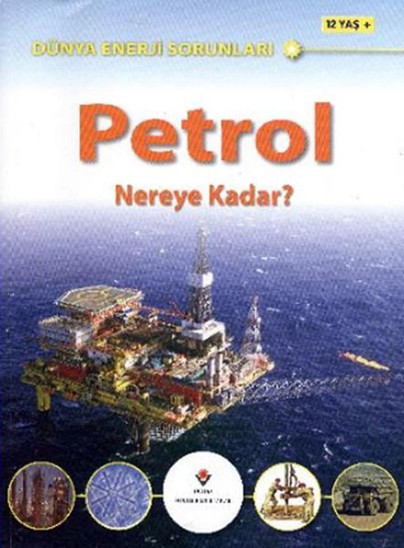 Dünya Enerji Sorunları Petrol Nereye Kadar?