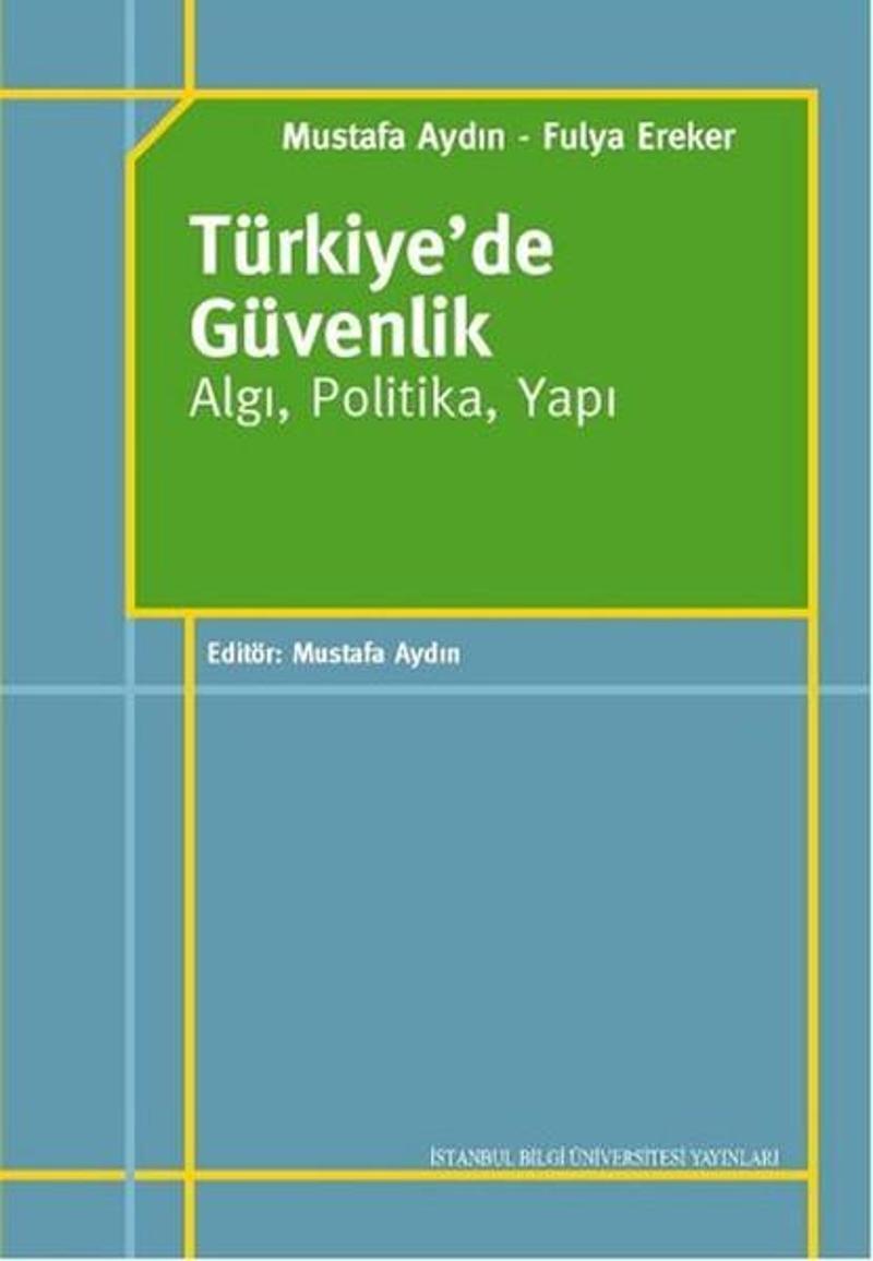 Türkiye'de Güvenlik - Algı Politika Yapı