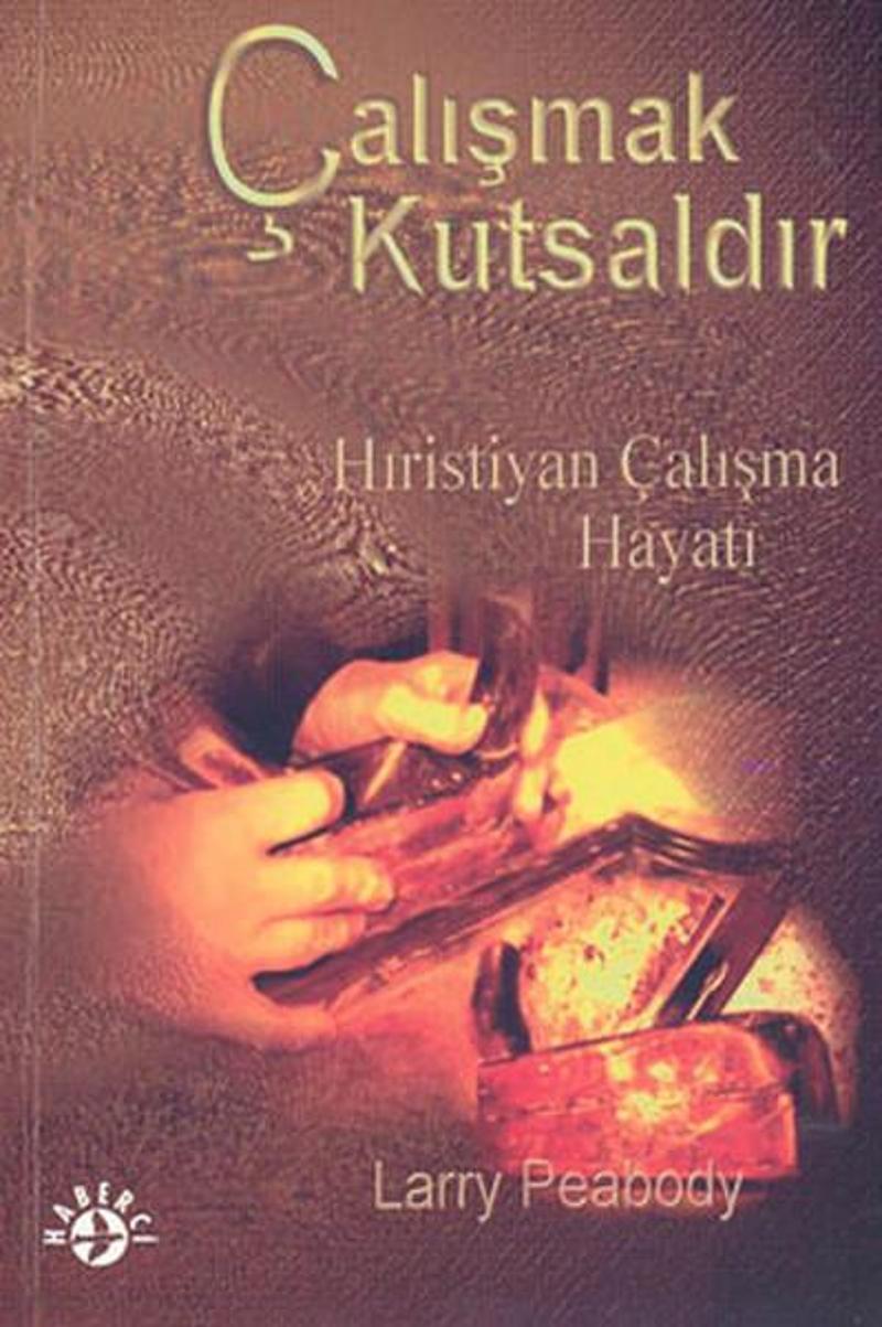 Çalışmak Kutsaldır Hıristiyan Çalışma Hayatı